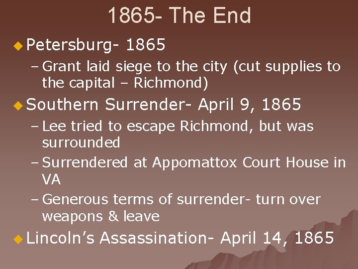 1865 - The End u Petersburg- 1865 – Grant laid siege to the city