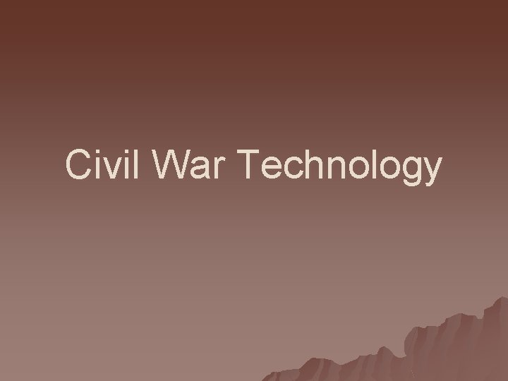 Civil War Technology 