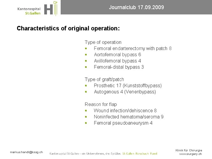 Journalclub 17. 09. 2009 Characteristics of original operation: Type of operation § Femoral endarterectomy