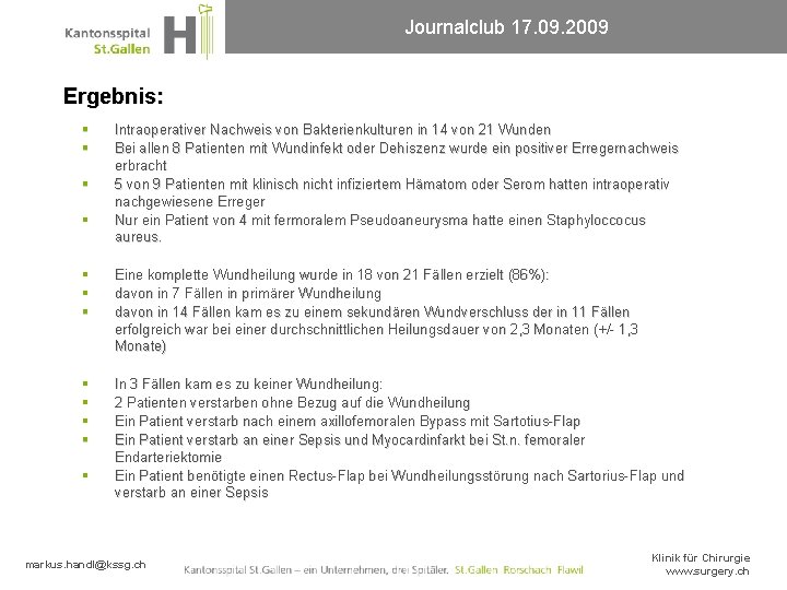 Journalclub 17. 09. 2009 Ergebnis: § § Intraoperativer Nachweis von Bakterienkulturen in 14 von