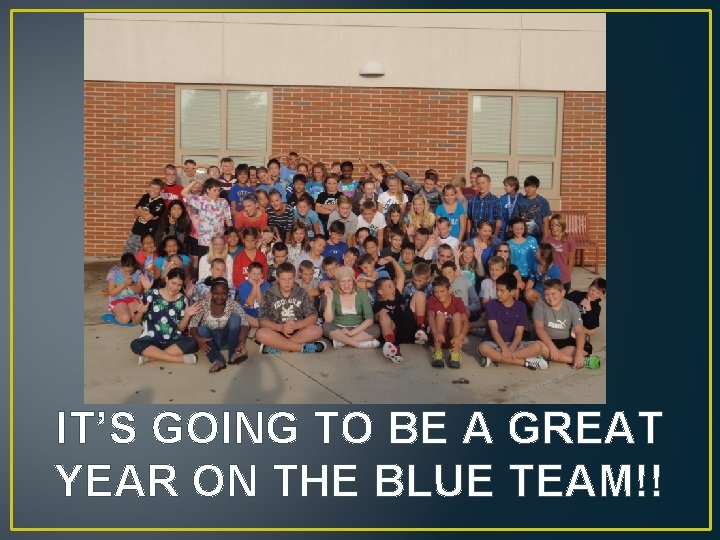 IT’S GOING TO BE A GREAT YEAR ON THE BLUE TEAM!! 