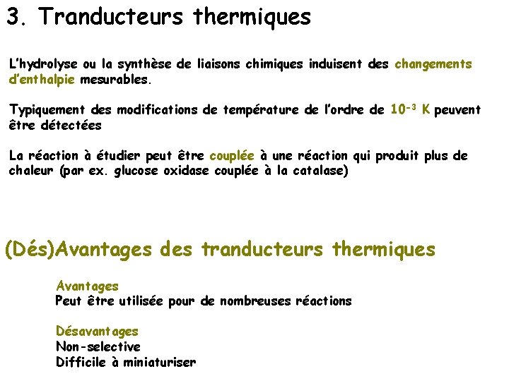3. Tranducteurs thermiques L’hydrolyse ou la synthèse de liaisons chimiques induisent des changements d’enthalpie