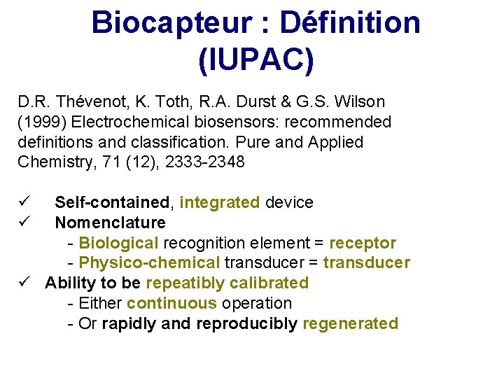 Biocapteur : Définition (IUPAC) D. R. Thévenot, K. Toth, R. A. Durst & G.