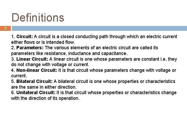 Definitions 3 1. Circuit: A circuit is a closed conducting path through which an
