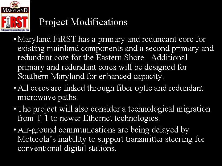 Project Modifications • Maryland Fi. RST has a primary and redundant core for existing