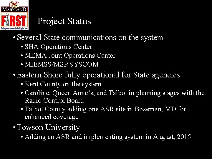 Project Status • Several State communications on the system • SHA Operations Center •