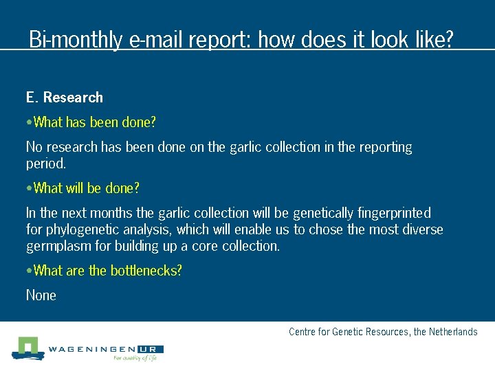 Bi-monthly e-mail report: how does it look like? E. Research • What has been