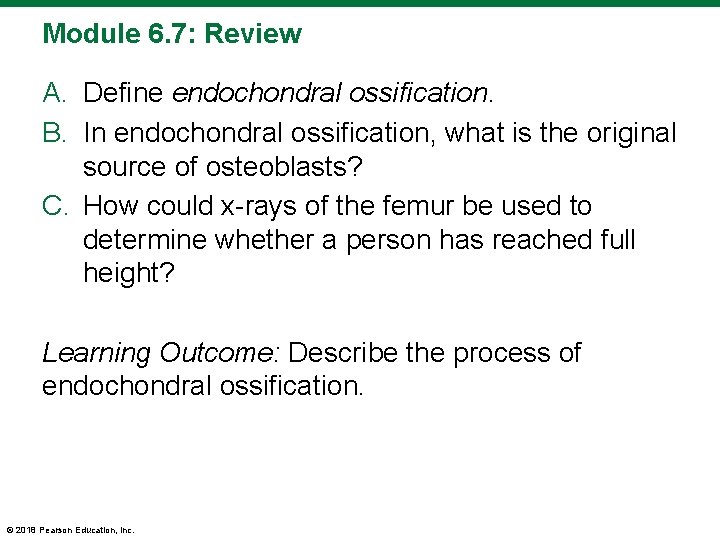 Module 6. 7: Review A. Define endochondral ossification. B. In endochondral ossification, what is