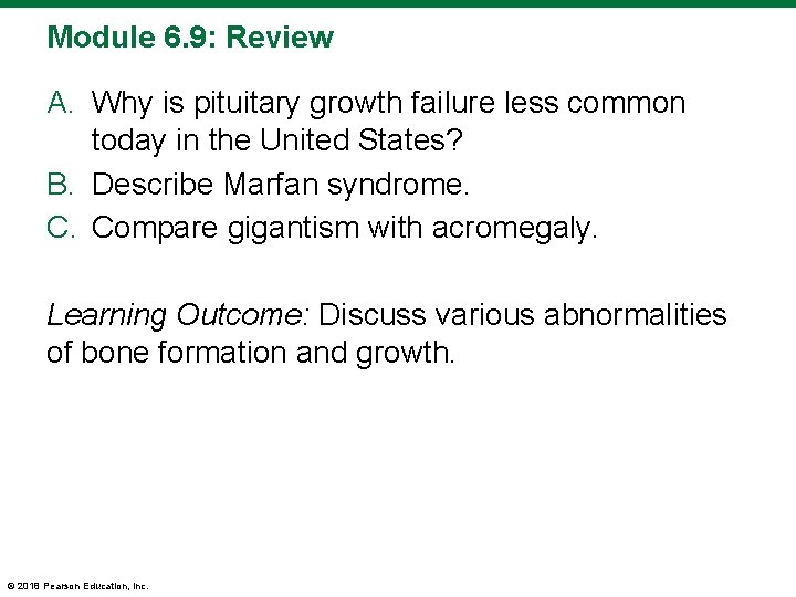 Module 6. 9: Review A. Why is pituitary growth failure less common today in