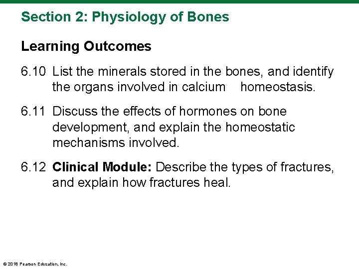 Section 2: Physiology of Bones Learning Outcomes 6. 10 List the minerals stored in