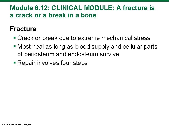 Module 6. 12: CLINICAL MODULE: A fracture is a crack or a break in