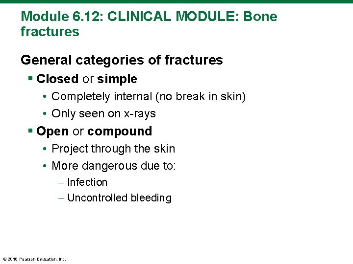 Module 6. 12: CLINICAL MODULE: Bone fractures General categories of fractures § Closed or