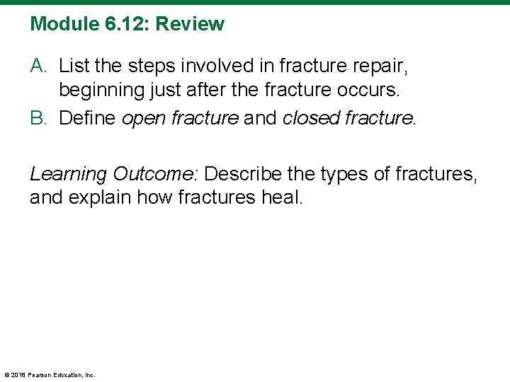 Module 6. 12: Review A. List the steps involved in fracture repair, beginning just