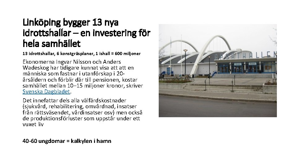 Linköping bygger 13 nya idrottshallar – en investering för hela samhället 13 idrottshallar, 6