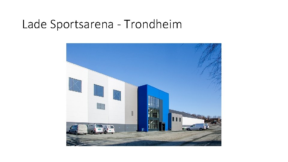Lade Sportsarena - Trondheim 