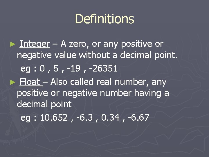 Definitions Integer – A zero, or any positive or negative value without a decimal