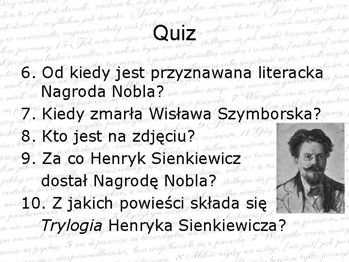 Quiz 6. Od kiedy jest przyznawana literacka Nagroda Nobla? 7. Kiedy zmarła Wisława Szymborska?