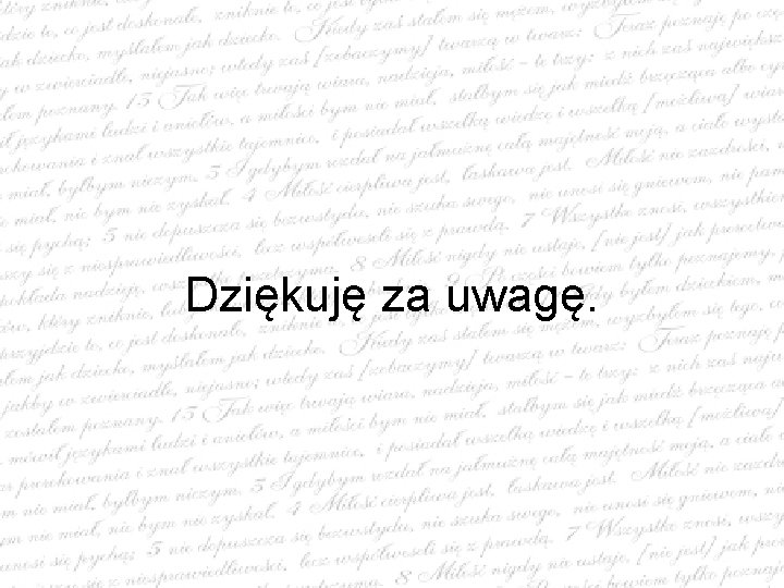 Dziękuję za uwagę. 