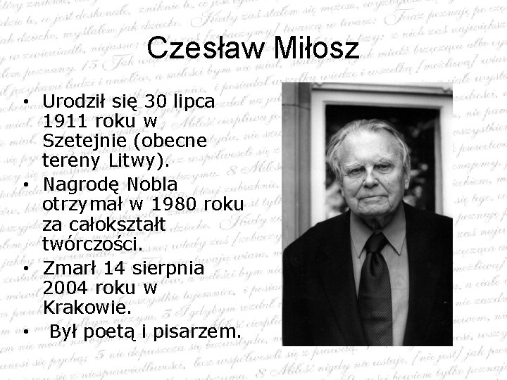 Czesław Miłosz • Urodził się 30 lipca 1911 roku w Szetejnie (obecne tereny Litwy).