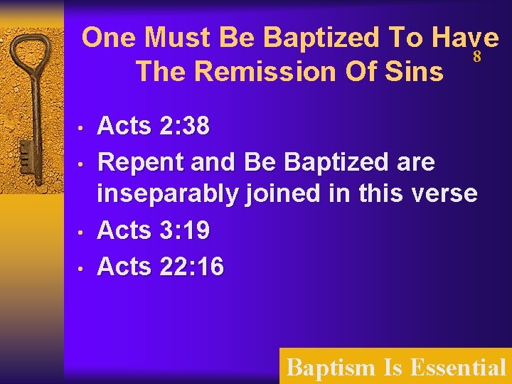 One Must Be Baptized To Have 8 The Remission Of Sins • • Acts