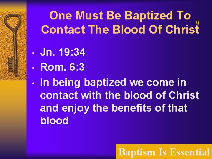 One Must Be Baptized To 9 Contact The Blood Of Christ • • •