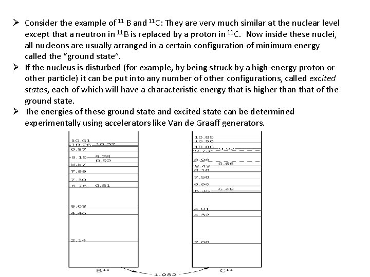 Ø Consider the example of 11 B and 11 C: They are very much