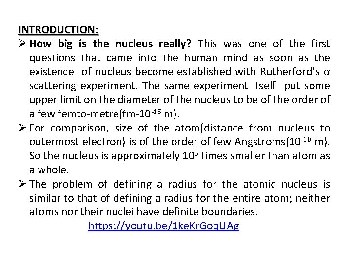 INTRODUCTION: Ø How big is the nucleus really? This was one of the first