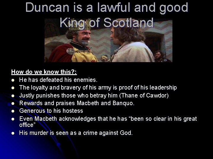 Duncan is a lawful and good King of Scotland How do we know this?