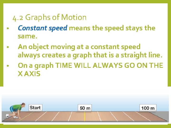 4. 2 Graphs of Motion • • • Constant speed means the speed stays 4. 2 Graphs of Motion • • • Constant speed means the speed stays