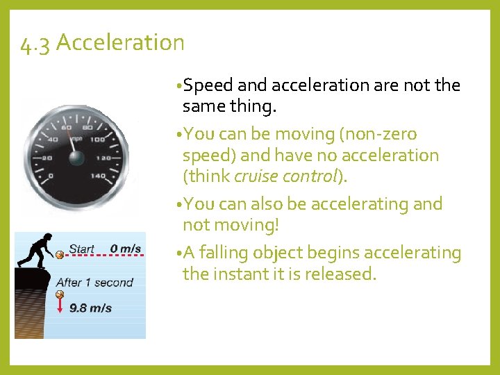 4. 3 Acceleration • Speed and acceleration are not the same thing. • You 4. 3 Acceleration • Speed and acceleration are not the same thing. • You