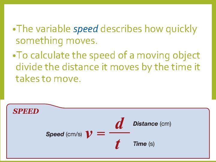 • The variable speed describes how quickly something moves. • To calculate the • The variable speed describes how quickly something moves. • To calculate the