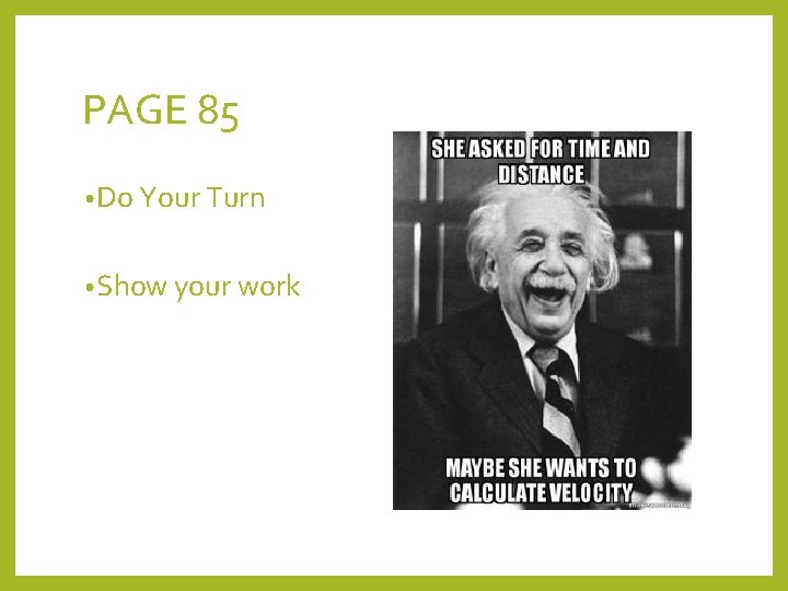 PAGE 85 • Do Your Turn • Show your work PAGE 85 • Do Your Turn • Show your work