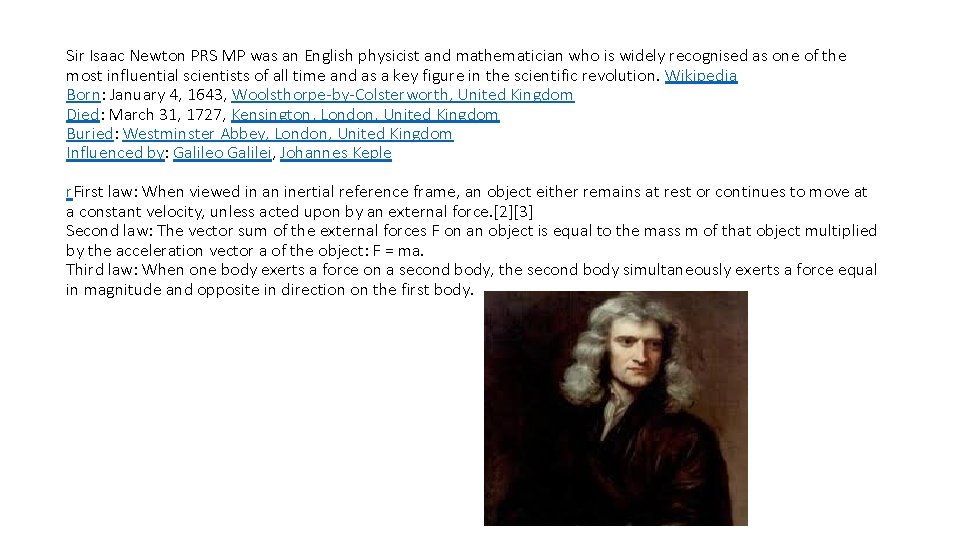 Sir Isaac Newton PRS MP was an English physicist and mathematician who is widely