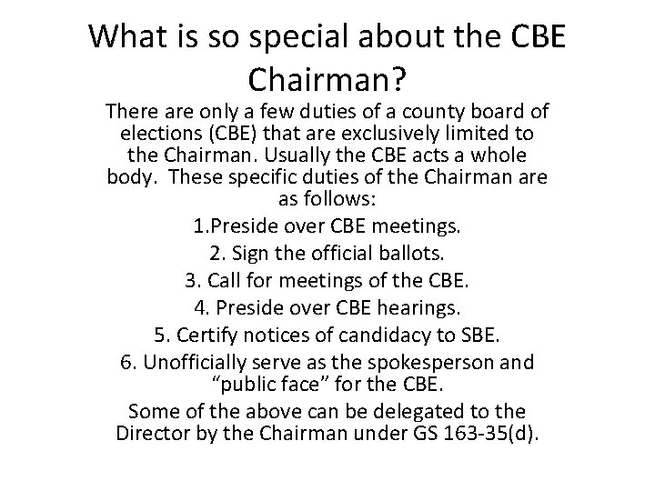 What is so special about the CBE Chairman? There are only a few duties