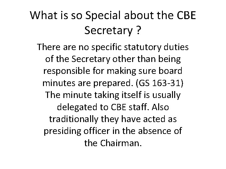 What is so Special about the CBE Secretary ? There are no specific statutory