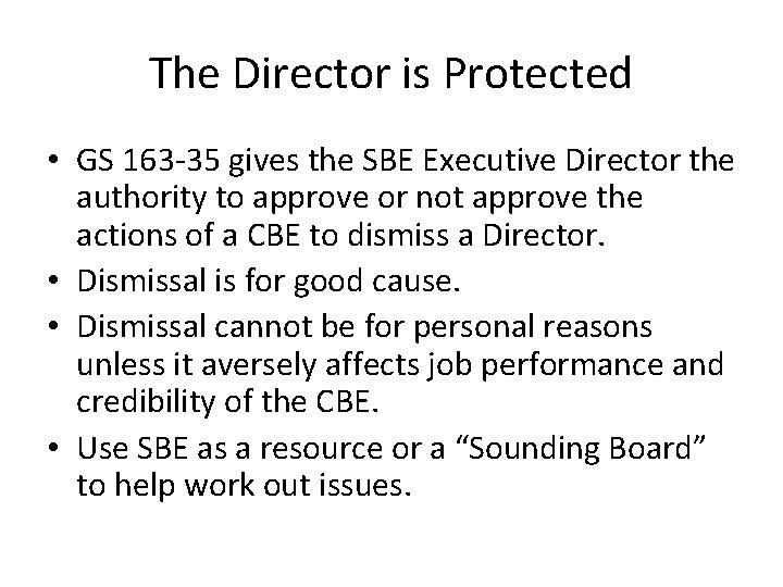 The Director is Protected • GS 163 -35 gives the SBE Executive Director the