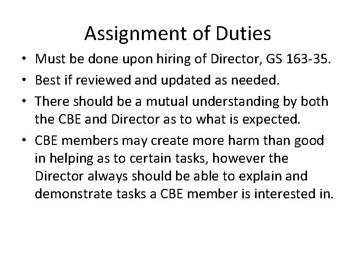 Assignment of Duties • Must be done upon hiring of Director, GS 163 -35.