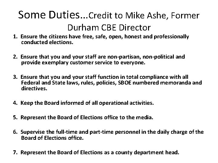 Some Duties…Credit to Mike Ashe, Former Durham CBE Director 1. Ensure the citizens have