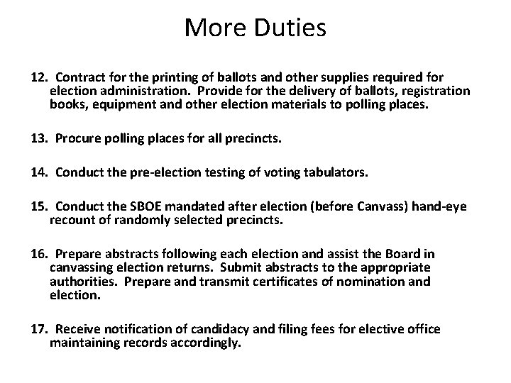 More Duties 12. Contract for the printing of ballots and other supplies required for