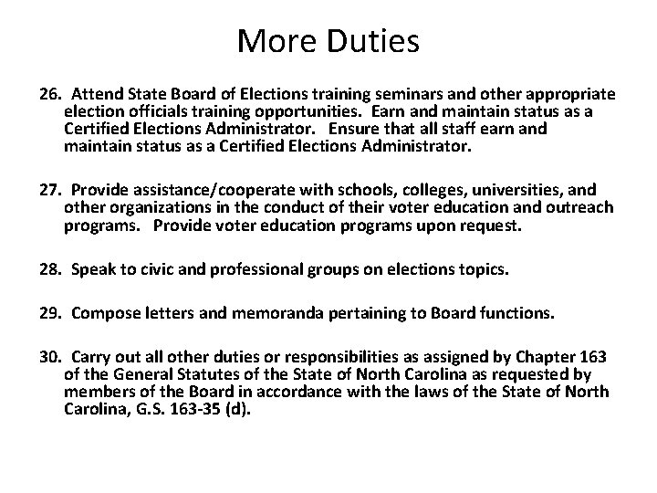 More Duties 26. Attend State Board of Elections training seminars and other appropriate election