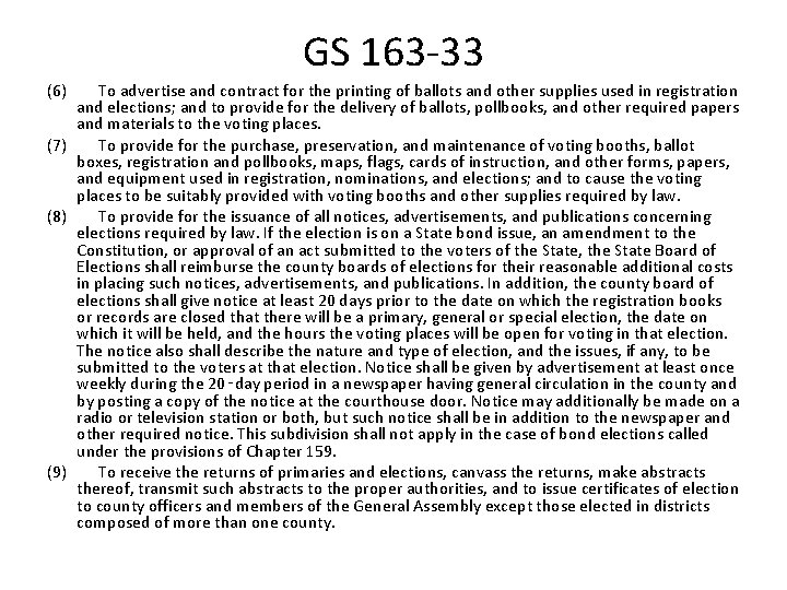 GS 163 -33 (6) To advertise and contract for the printing of ballots and