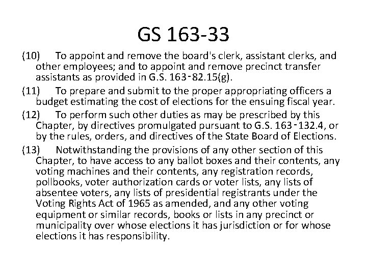 GS 163 -33 (10) To appoint and remove the board's clerk, assistant clerks, and