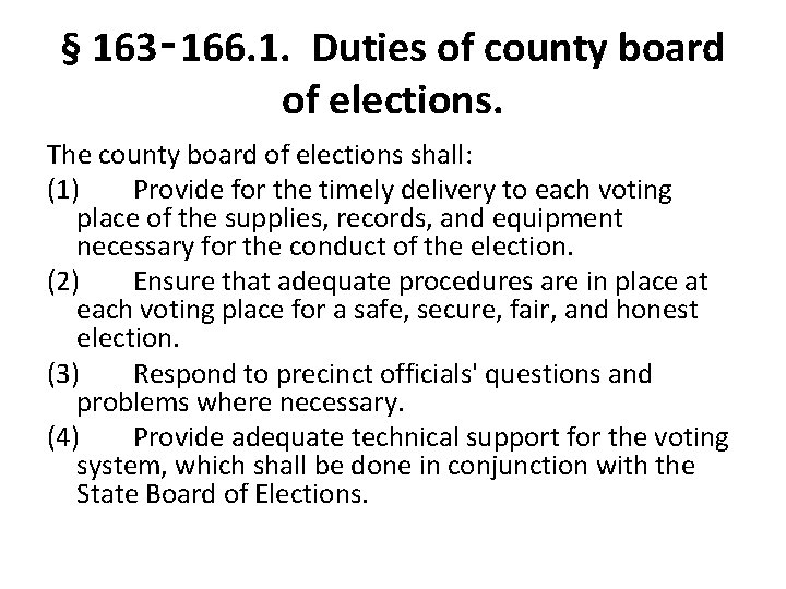§ 163‑ 166. 1. Duties of county board of elections. The county board of