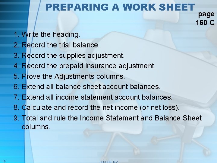PREPARING A WORK SHEET page 160 C 1. Write the heading. 2. Record the
