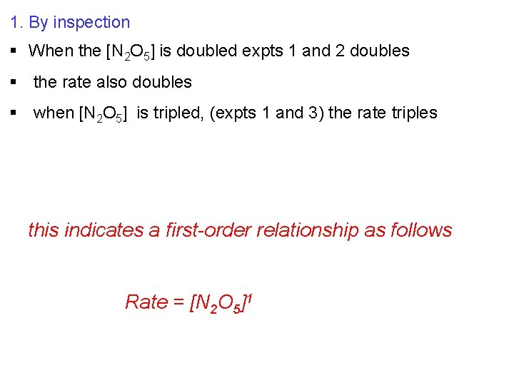 1. By inspection § When the [N 2 O 5] is doubled expts 1