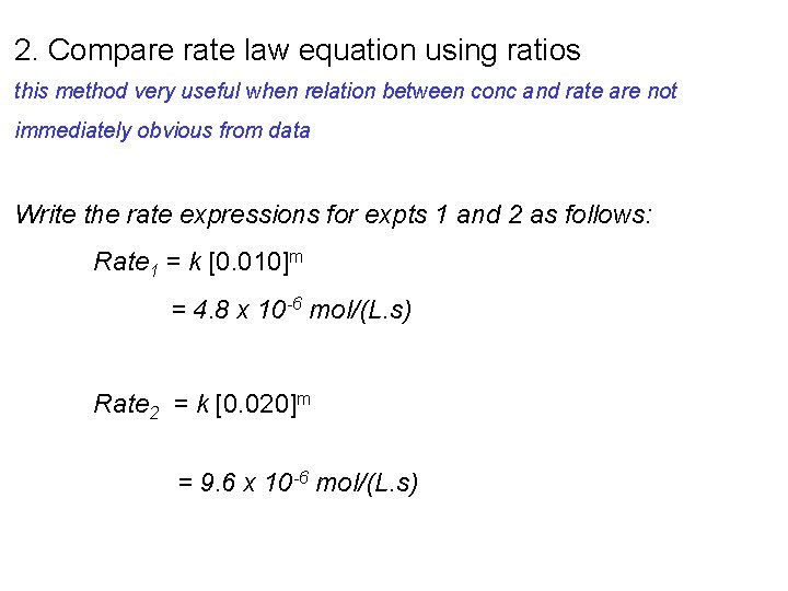 2. Compare rate law equation using ratios this method very useful when relation between