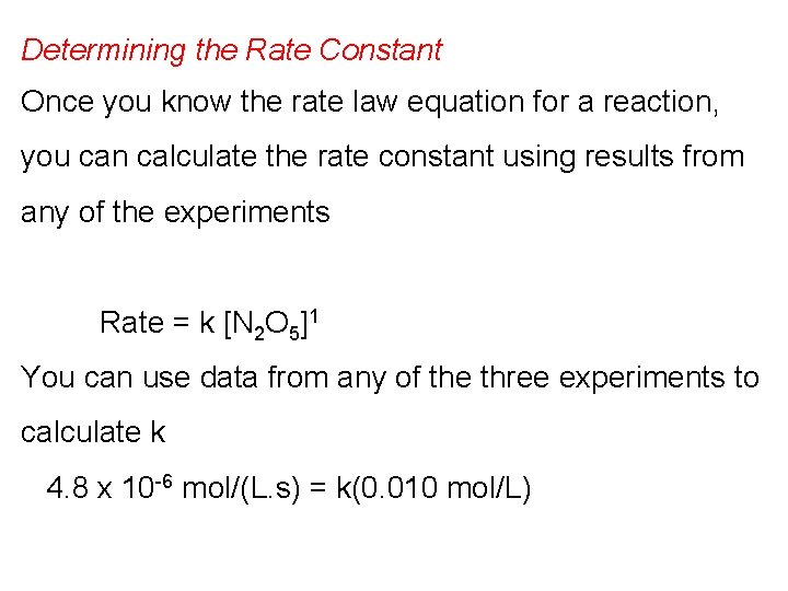 Determining the Rate Constant Once you know the rate law equation for a reaction,