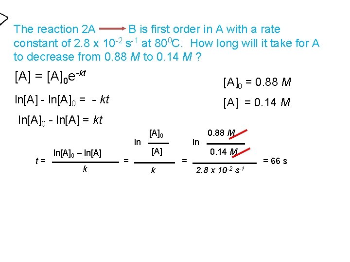 The reaction 2 A B is first order in A with a rate constant