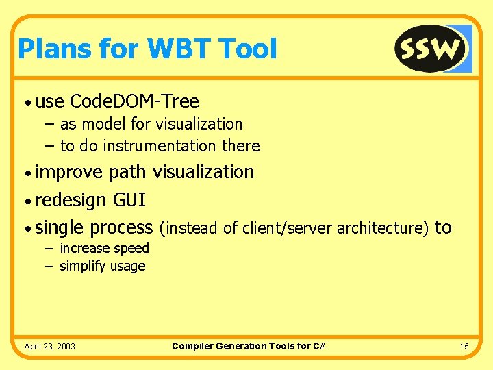 Plans for WBT Tool • use Code. DOM-Tree – as model for visualization –