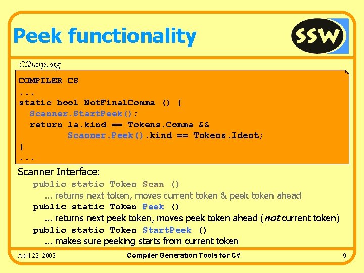 Peek functionality CSharp. atg COMPILER CS. . . static bool Not. Final. Comma ()